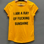 I am a Ray of Fucking Sunshine - Women's T-shirt - Yellow