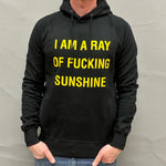 Unisex Hoody - I am a Ray of Fucking Sunshine - Black