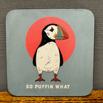 SO PUFFIN WHAT - Set of 6 Cork Coasters