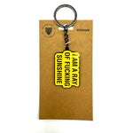 I am a Ray of Fucking Sunshine - Keychain