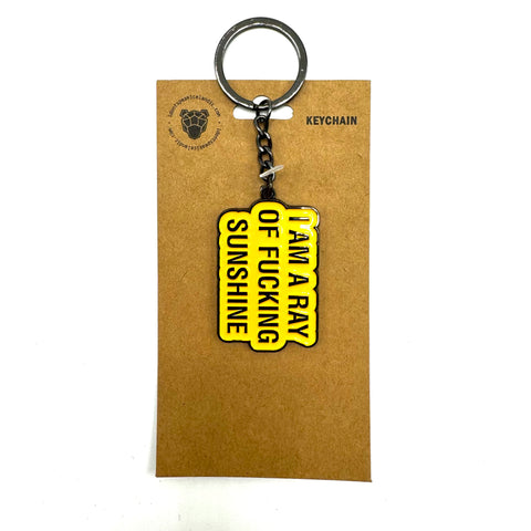 I am a Ray of Fucking Sunshine - Keychain