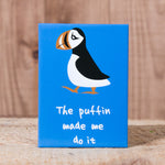 The Puffin Made Me Do It - Fridge Magnet - Idontspeakicelandic