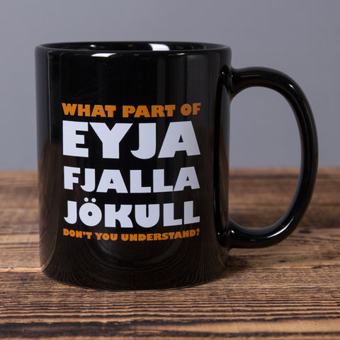 What Part Eyjafjallajökull... - Ceramic Mug - Black - Idontspeakicelandic