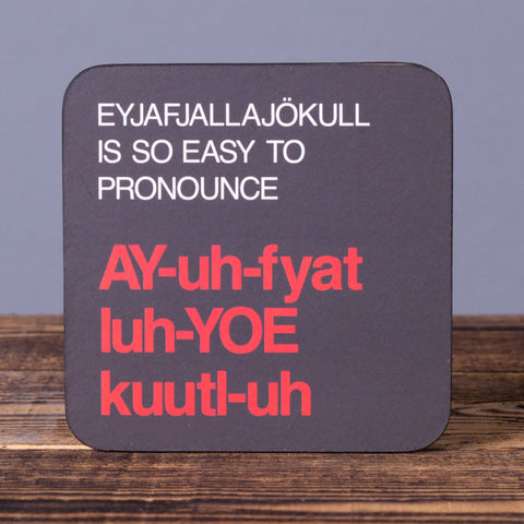 Eyjafjallajökull Is So Easy to Pronounce - Set of 6 Cork Coasters - Idontspeakicelandic