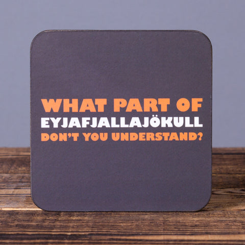 What Part of Eyjafjallajökull...  - Set of 6 Cork Coasters - Idontspeakicelandic